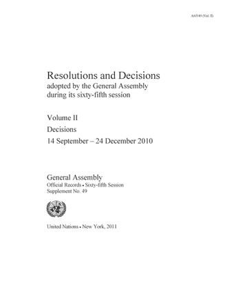 image of Resolutions and decisions adopted by the general assembly during its sixty-fifth session: Volume II - decisions (14 September - 24 December 2010)