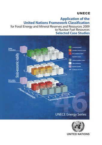 image of Application of the United Nations Framework Classification for Fossil Energy and Mineral Reserves and Resources 2009 to Nuclear Fuel Resources - Selected Case Studies