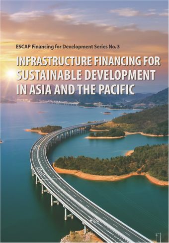 image of Infrastructure Financing for Sustainable Development in Asia and the Pacific