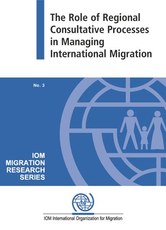 image of The Role of Regional Consultative Process in Managing International Migration
