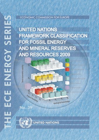 image of United Nations Framework Classification for Fossil Energy and Mineral Reserves and Resources 2009