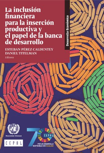 image of La Inclusión Financiera Para la Inserción Productiva y el Papel de la Banca de Desarrollo