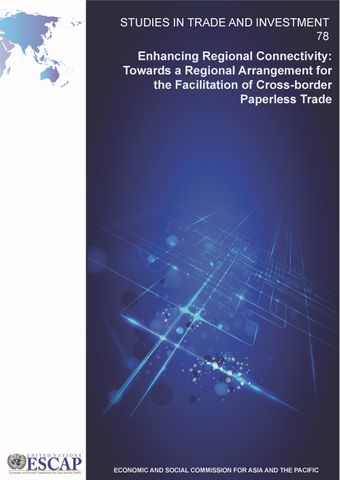 image of Enhancing Regional Connectivity: Towards a Regional Arrangement for the Facilitation of Cross-Border Paperless Trade