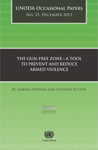 image of UNODA Occasional Papers No.25: The Gun-Free Zone - A Tool to Prevent and Reduce Armed Violence, December 2013