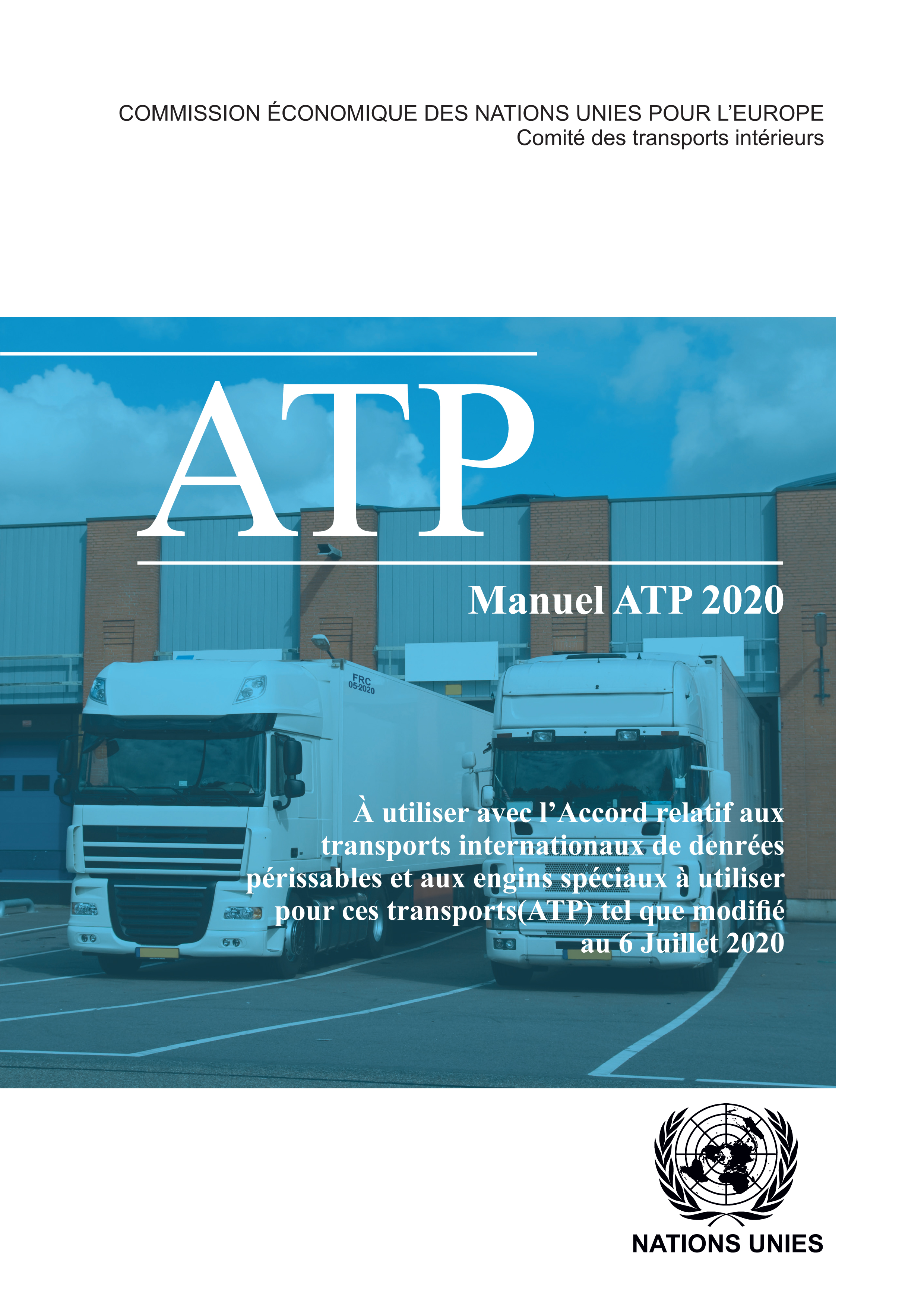 Accord relatif aux transports internationaux de denrées périssables et aux  engins spéciaux à utiliser pour ces transports (ATP) | United Nations  iLibrary