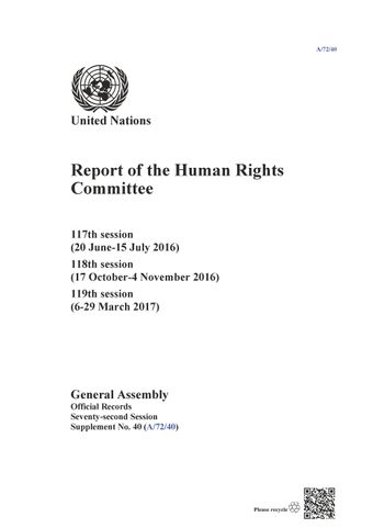 image of Report of the Human Rights Committee: 117th Session (20 June-15 July 2016); 118th Session (17 October-4 November 2016); 119th Session (6-29 March 2017)
