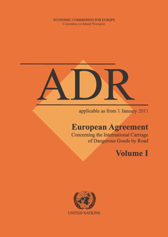 image of European Agreement Concerning the International Carriage of Dangerous Goods by Road (ADR): Applicable as from 1 January 2011